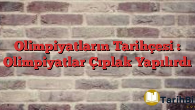 Olimpiyatların Tarihçesi : Olimpiyatlar Çıplak Yapılırdı