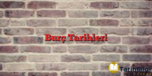 Burç Tarihleri