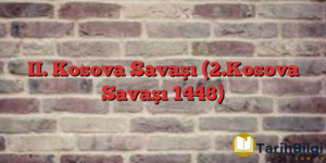 II. Kosova Savaşı (2.Kosova Savaşı 1448)