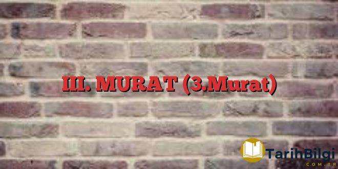 III. MURAT (3.Murat)