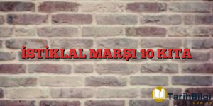 İSTİKLAL MARŞI 10 KITA