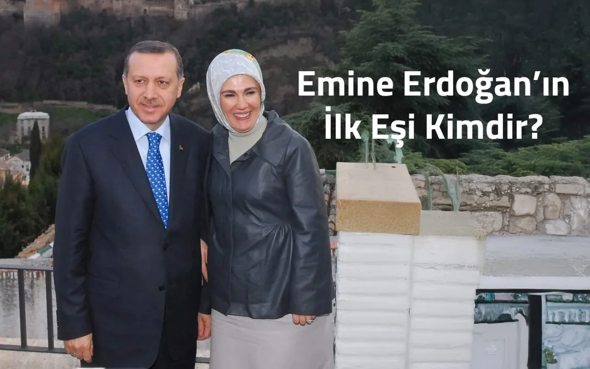 Emine Erdoğan'ın İlk Eşi Kimdir? Emine Erdoğan'ın İlk Eşi Kimdir?