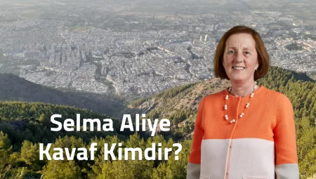 Selma Aliye Kavaf Kimdir? Selma Aliye Kavaf Kimdir?