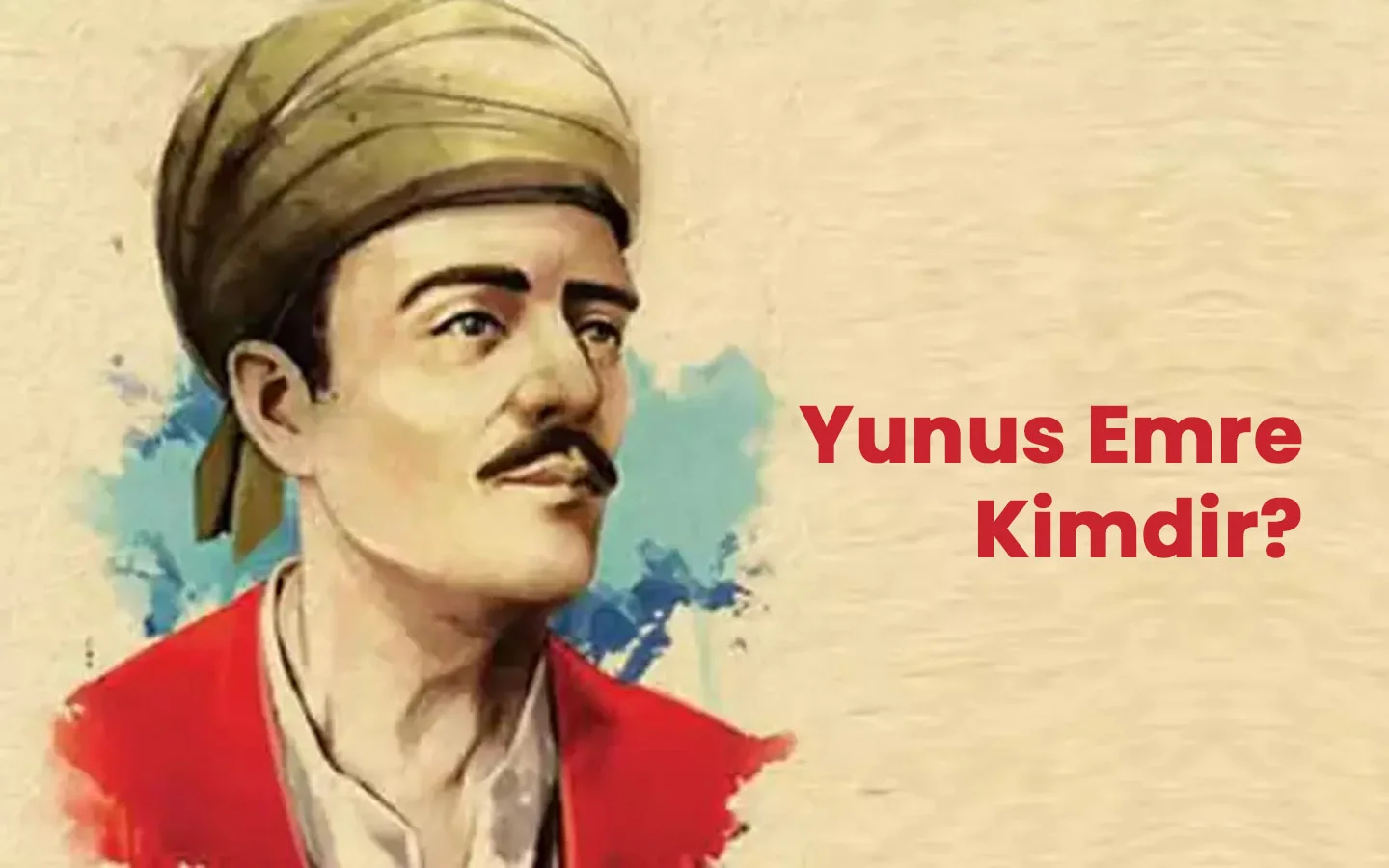 Yunus Emre Kimdir? Yunus Emre Kimdir?